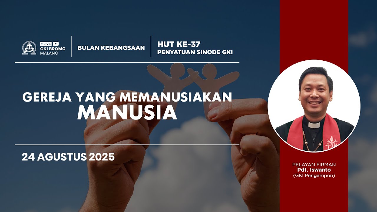 Ibadah Minggu 24 Agustus 2025 | GEREJA YANG MEMANUSIAKAN MANUSIA | HUT KE-37 SINODE GKI | GKI Bromo