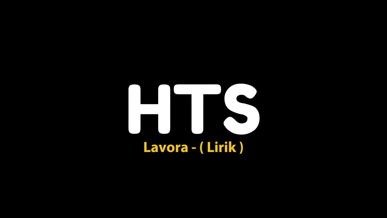 HTS - LAVORA LIRIK || Awak Dewe ora Ono status pacaran nanging ngopo ngundange sayang sayangan