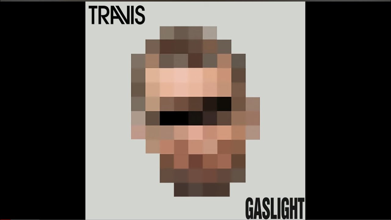TRAVIS - GASLIGHT