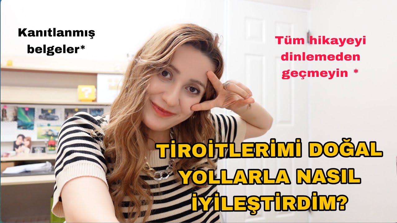 TİROİTLERİMİ İLAÇSIZ İYİLEŞTİRDİM! | TÜM HİKAYEYİ DİNLEMEDEN GEÇMEYİN! 