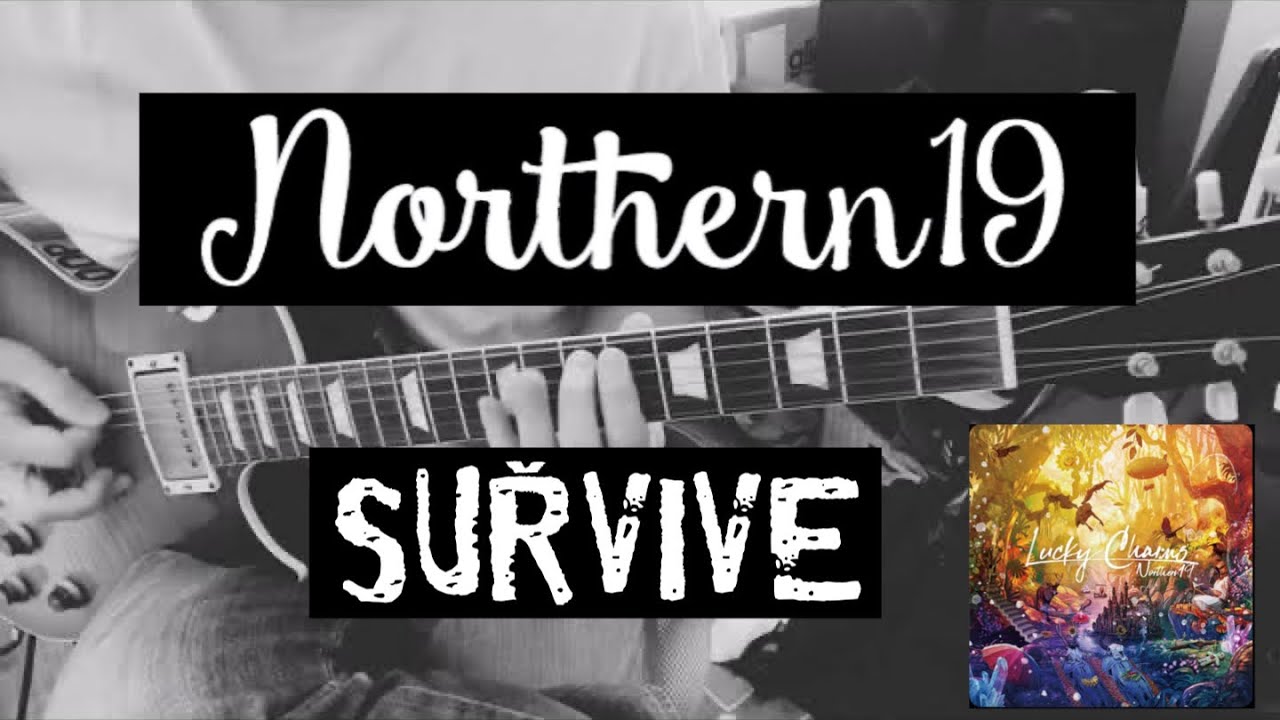 SURVIVE / Northern19 【 弾いてみた 】 guitar cover