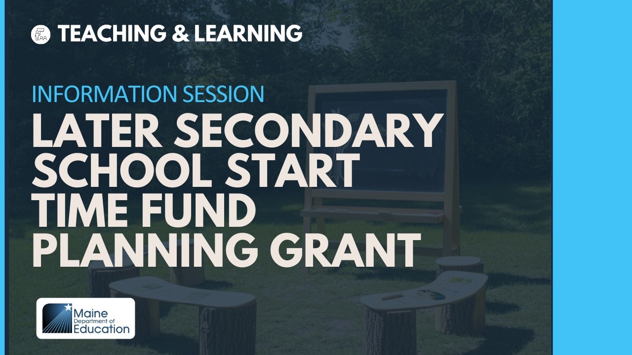Later Secondary School Start Time Fund Planning Grant Information Session