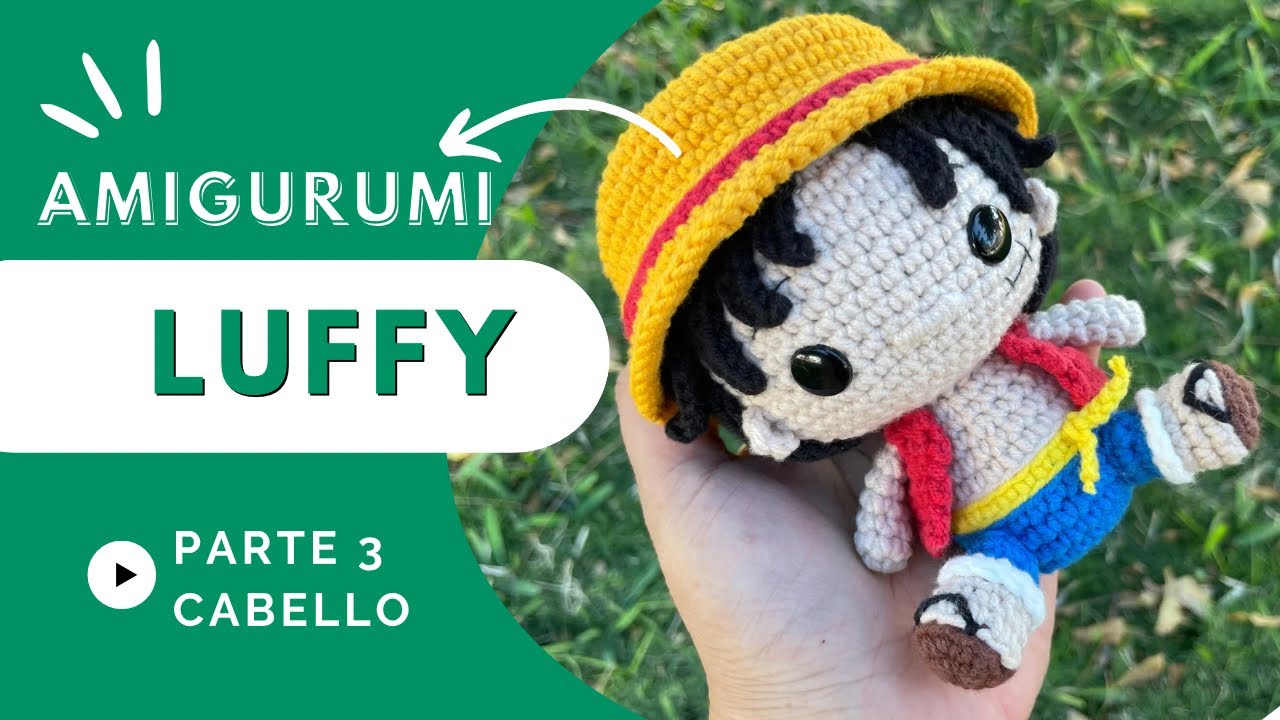 Luffy ONE PIECE Amigurumi a crochet - Parte 3 Como tejer el cabello