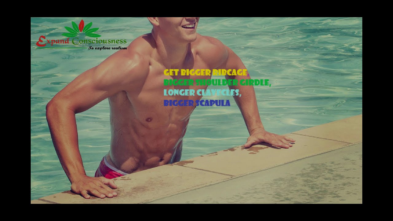 Get Bigger Ribcage + Bigger scapula + Bigger Shoulder Girdle + Longer Clavicles Subliminal