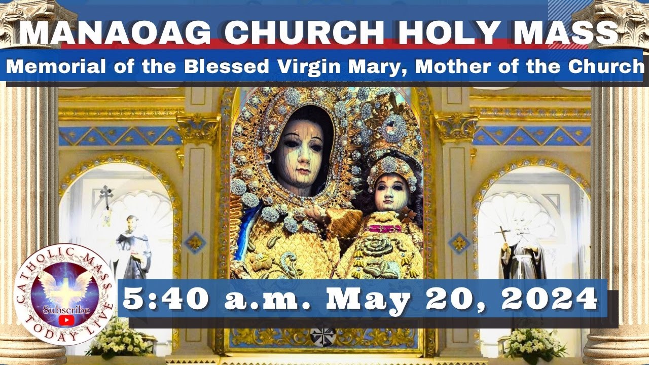 CATHOLIC MASS  OUR LADY OF MANAOAG CHURCH LIVE MASS TODAY May 20, 2024  5:40a.m. Holy Rosary