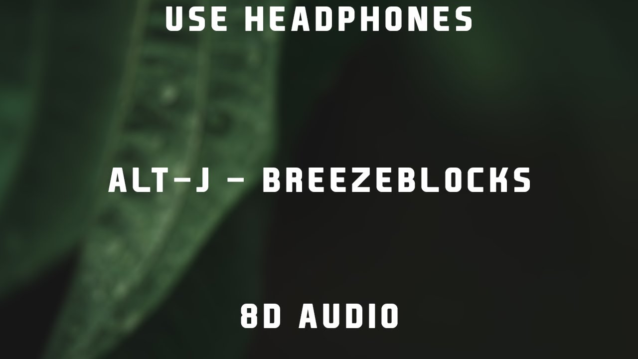 alt-J - Breezeblocks | 8D Audio