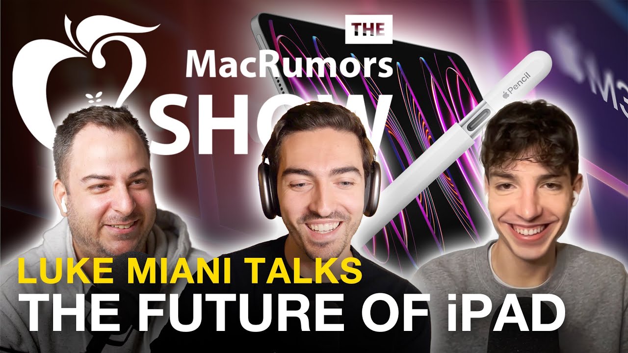 The Future of iPad ft. @lukemiani  (MacRumors Show S02EP41)