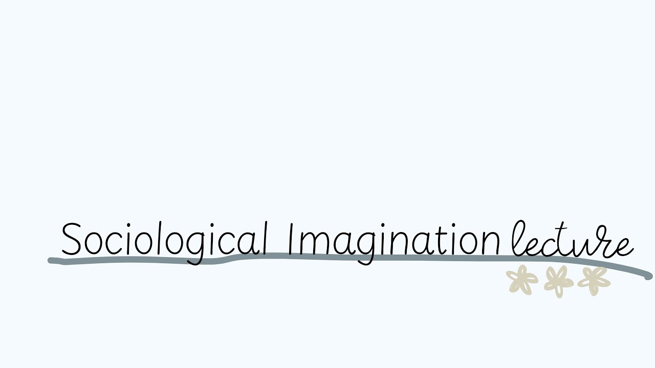 Sociological Imagination Lecture