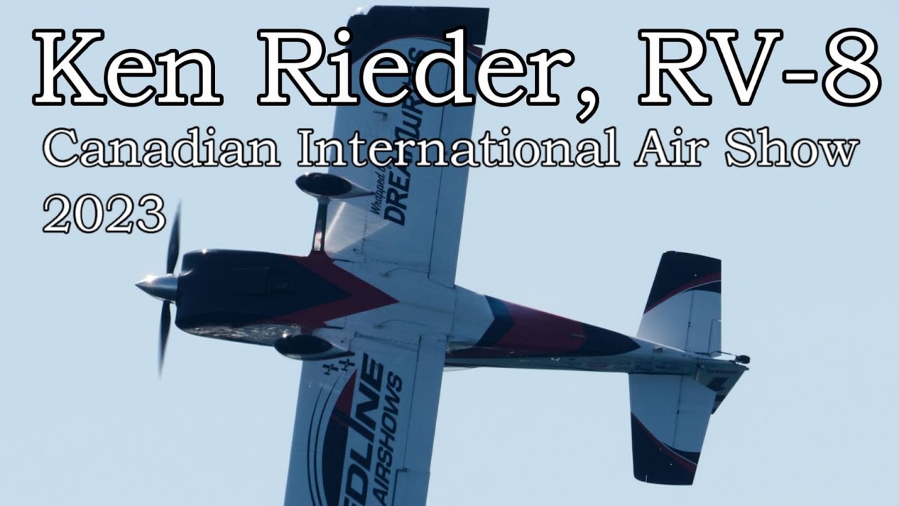 Ken Rieder, RV-8 in 4K - Canadian International Air Show - 2023-09-04.