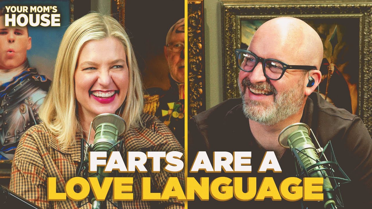 Farts Are A Love Language | Your Mom's House Ep. 805