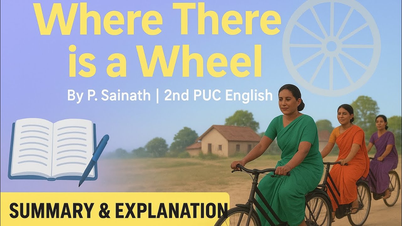 &ldquo;Where There is a Wheel by P. Sainath | 2nd PUC English Summary & Explanation&rdquo;