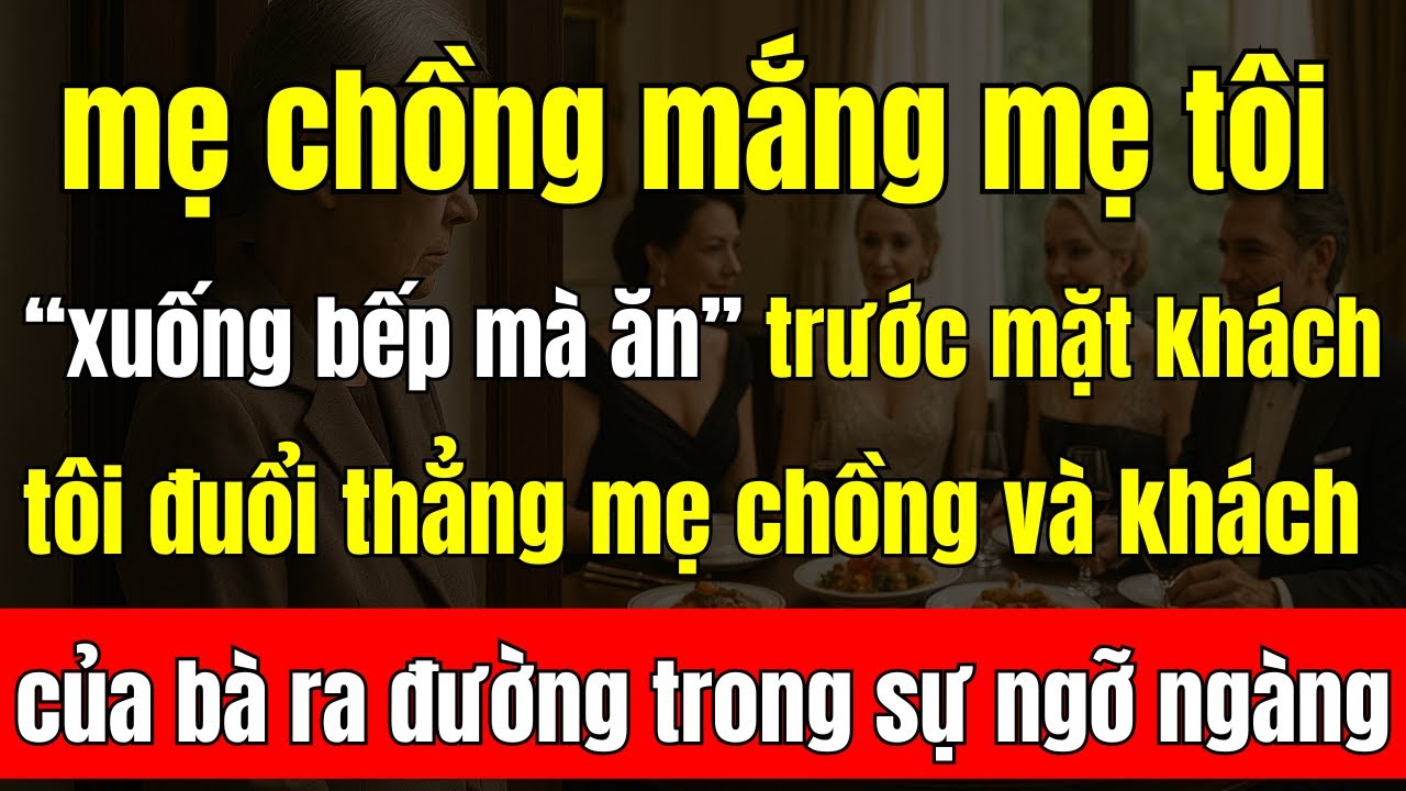 Ngày giỗ định mệnh: Mẹ tôi bị đuổi xuống bếp ăn cơm nguội trước mặt khách quý