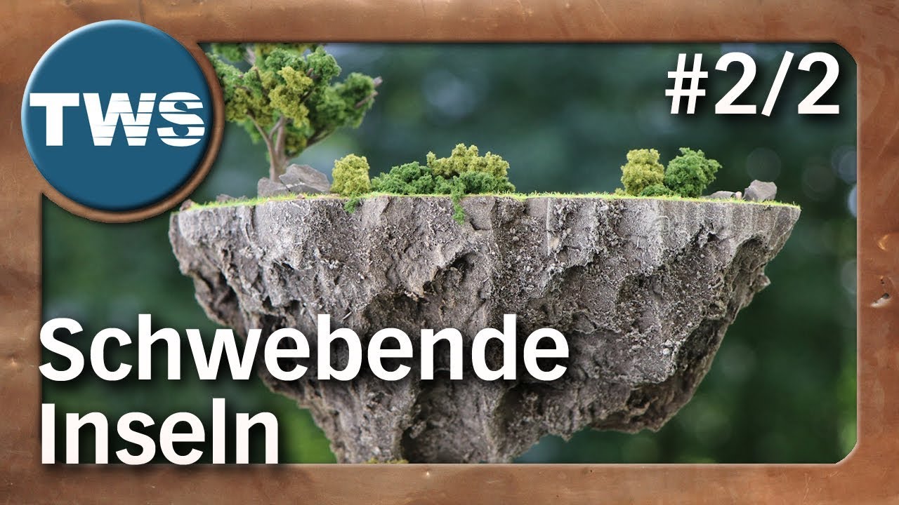 Tutorial: Schwebende Inseln #2/2 / floating islands (Tabletop-Gel&auml;nde, TWS)