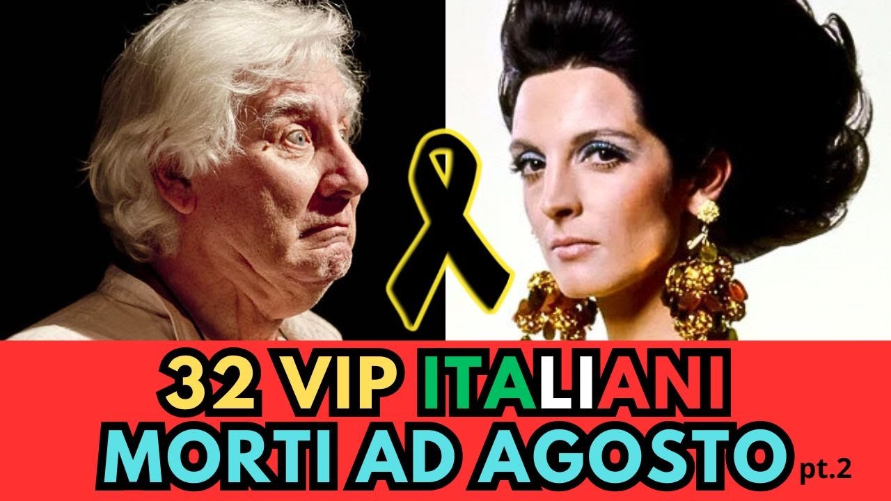 32 PERSONAGGI FAMOSI Italiani MORTI ad Agosto 2025 (pt.2)