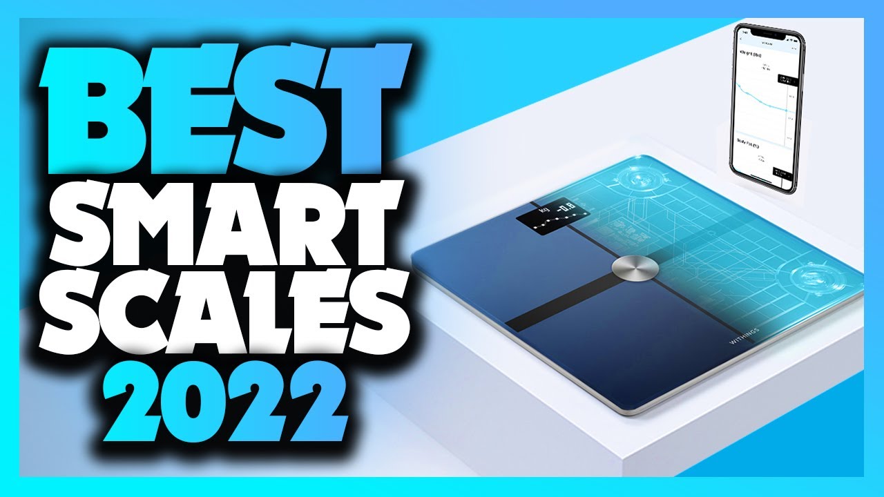 What's The Best Smart Scale (2022)? The Definitive Guide!