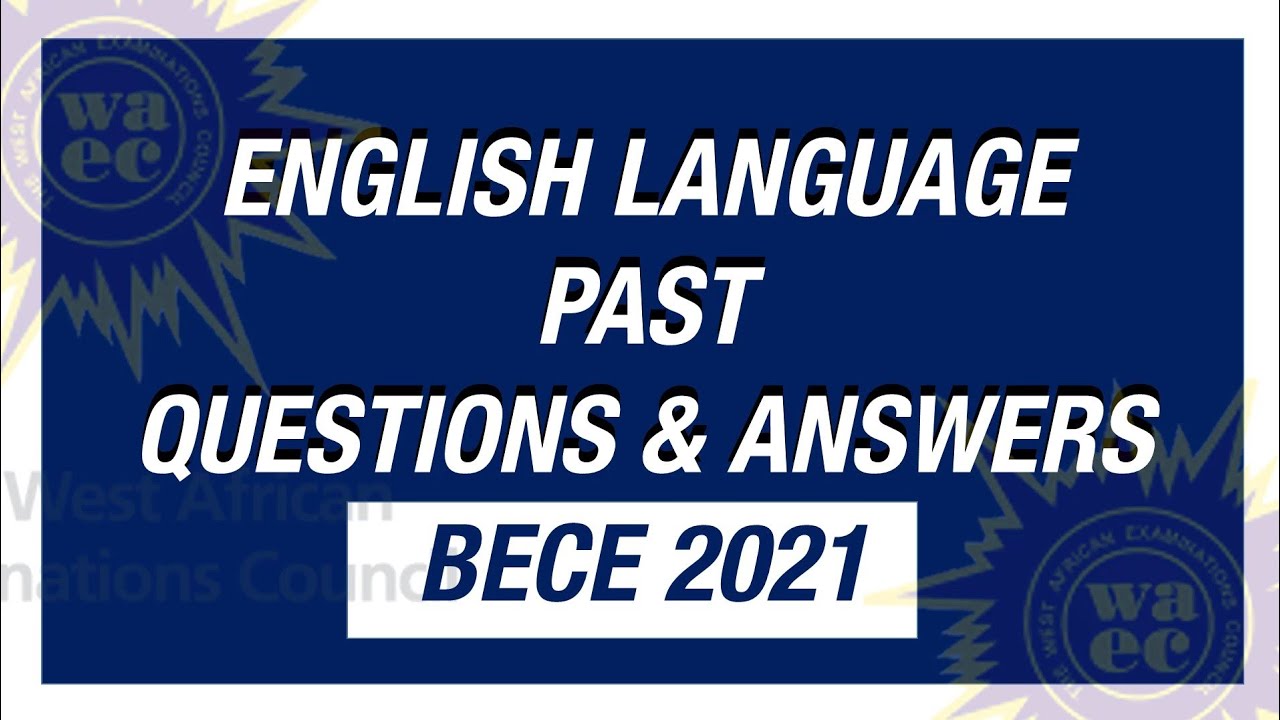 BECE 2021 English Language Past Questions and Answers