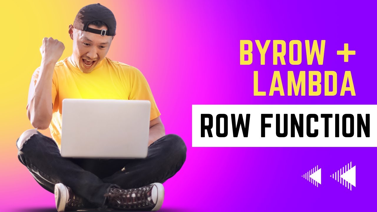 How You Can Actually Use the NEW Google Sheet BYROW & LAMBDA Functions