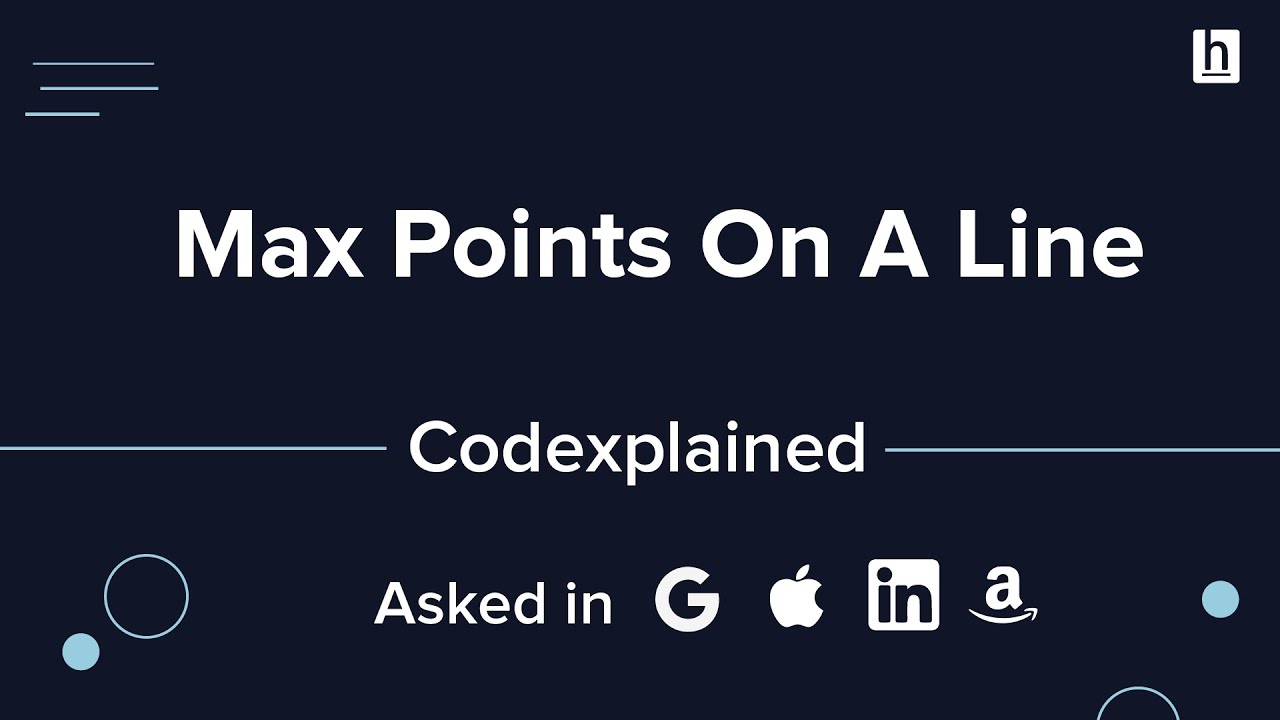 Max Points On a Line (Asked in Google, Apple, LinkedIn, Amazon) - Codexplained