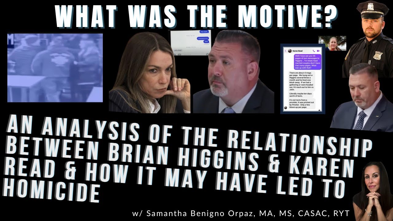 Motive? An Analysis of the Relationship: Karen Read Brian Higgins & How It May Have Led to...