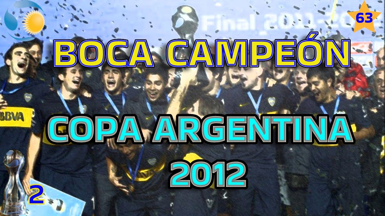 BOCA COPA ARGENTINA 2012 (campaña completa)