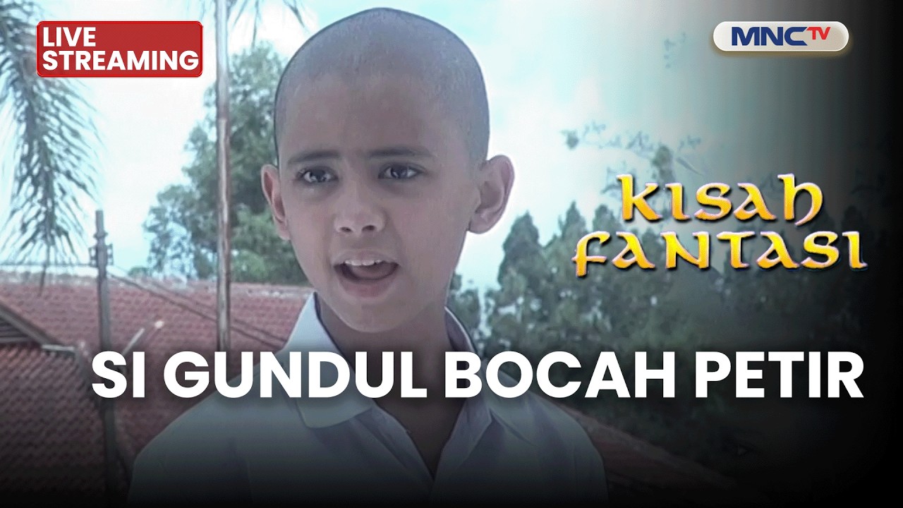 🔴SI GUNDUL BOCAH PETIR | LIVE KISAH FANTASI | 7 MARET 2026