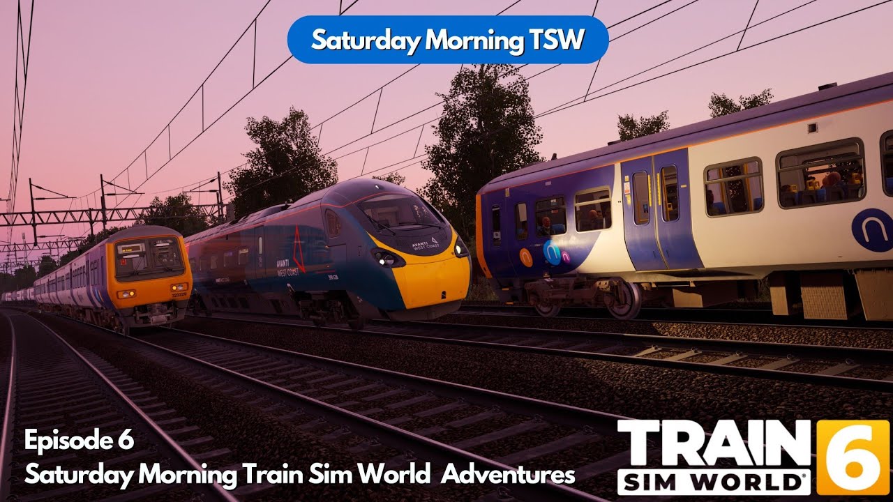 Saturday Morning TSW | E6 | Train Sim World: 6 Live!