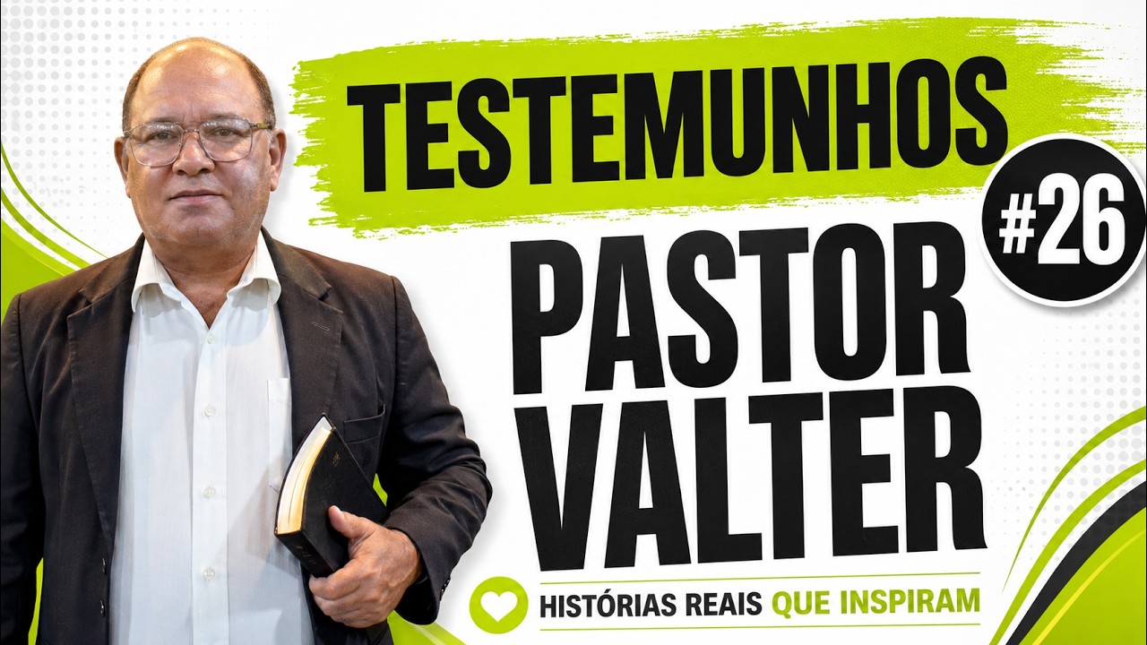 Testemunhos #26 - Pr. Valter José - Ex- Adventista