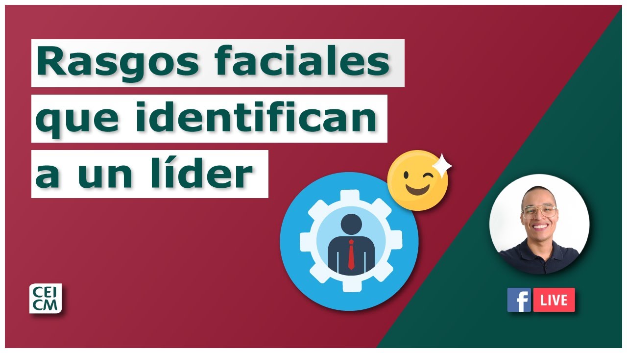 Morfopsicología: EL ROSTRO DEL LÍDER  🎯 | Interpretación facial y recursos humanos