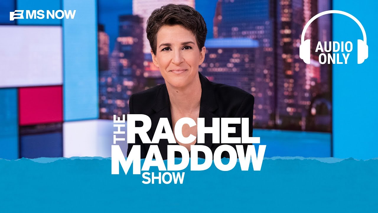The Rachel Maddow Show - May 18 | Audio Only