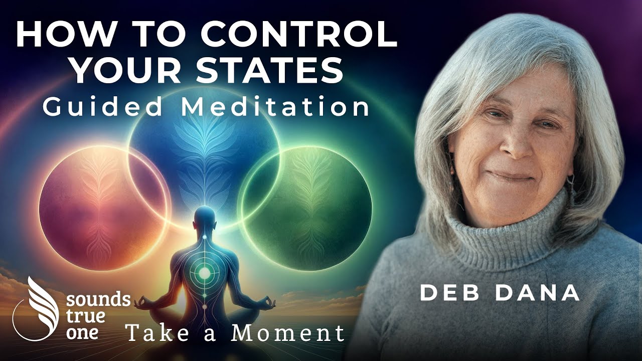 Befriending Your Nervous System Through Polyvagal Theory | Deb Dana: Take a Moment Guided Meditation