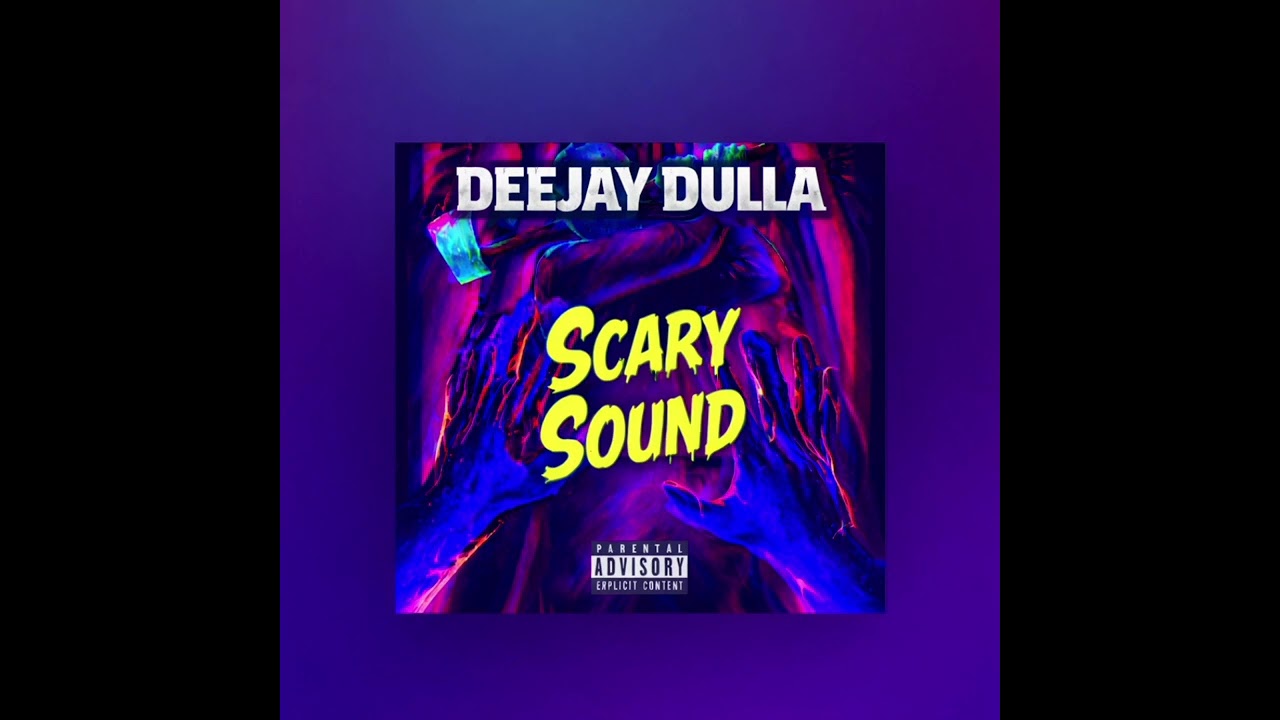 Deejay dulla-scary sound (Official Audio)