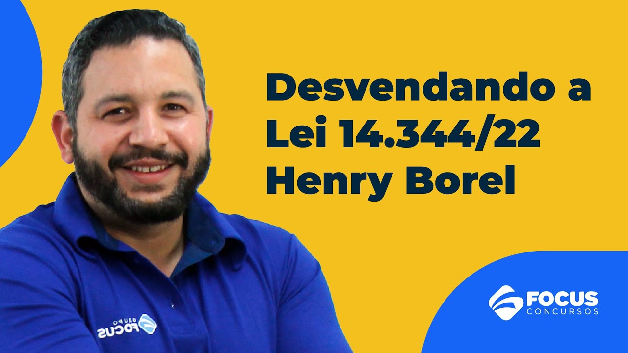 Desvendando a Lei 14.344/22 Henry Borel