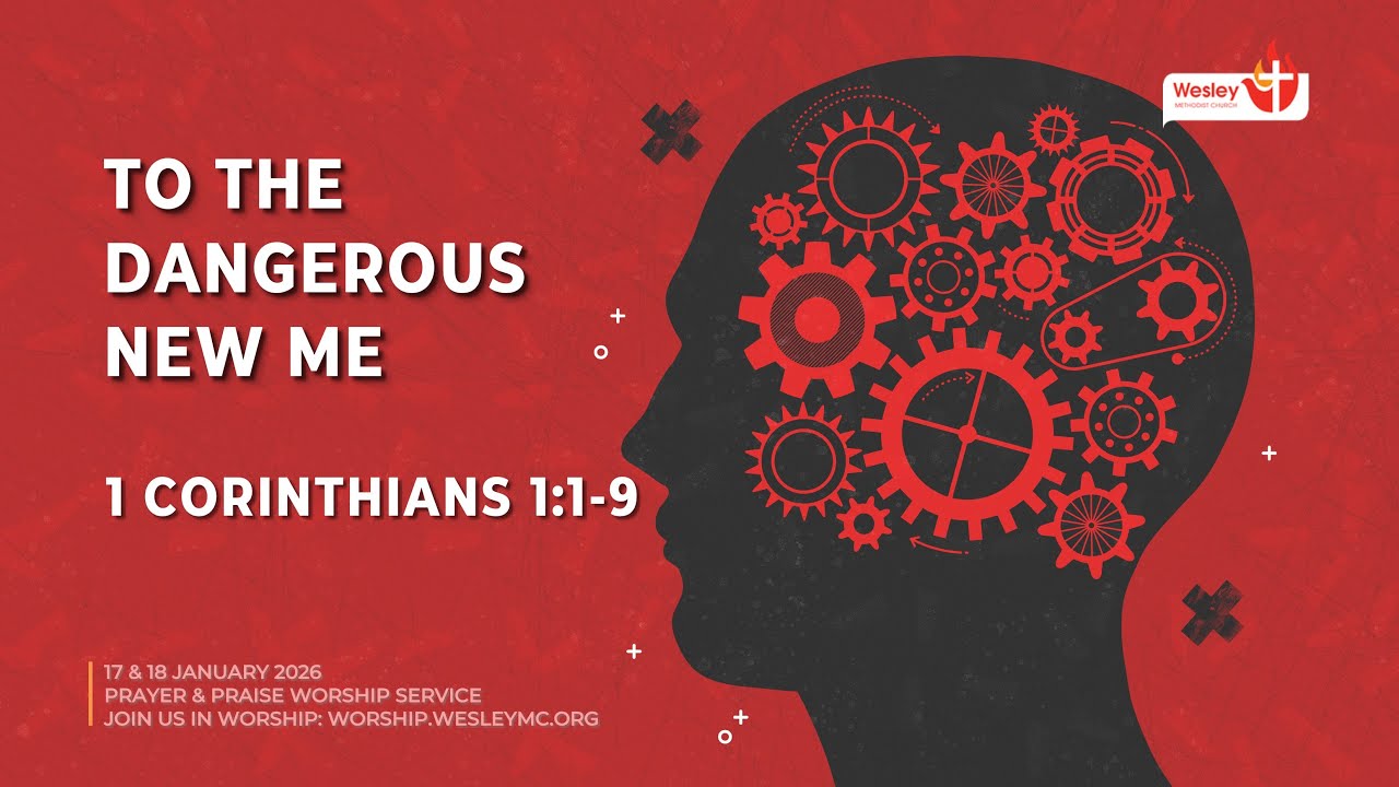 18 Jan 2026 | Prayer & Praise Svc | To the Dangerous New Me