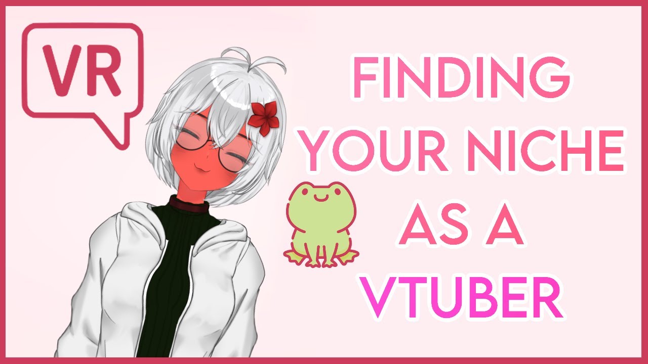 Finding your content niche as a Vtuber