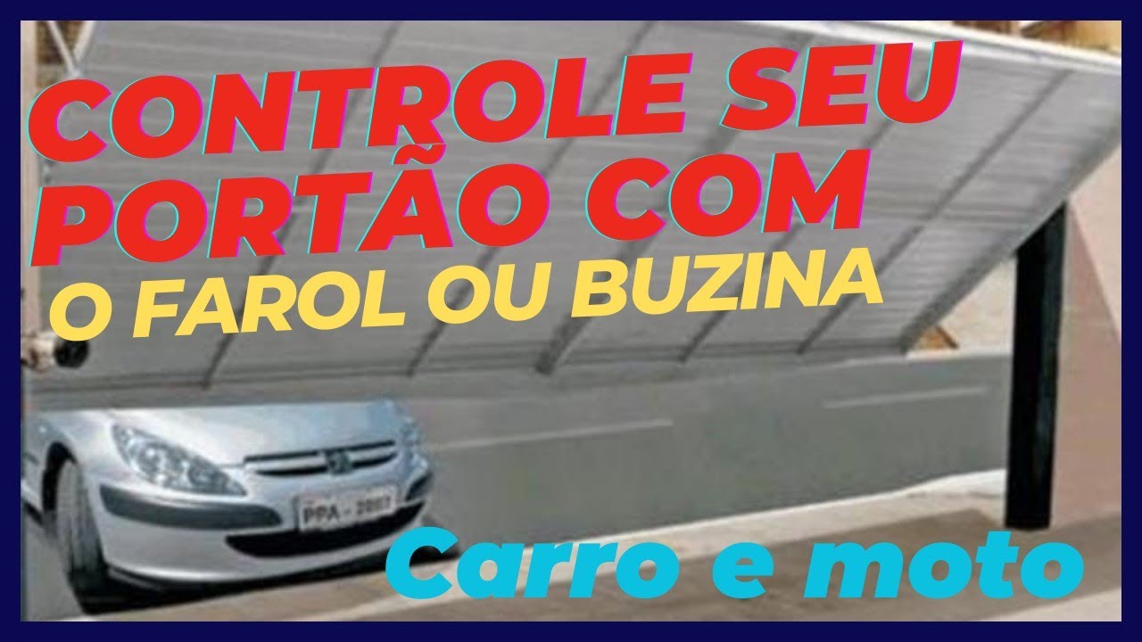 COMO ABRIR OU FECHAR PORTÃO ELETRONICO COM FAROL OU BUZINA DO CARRO OU MOTO