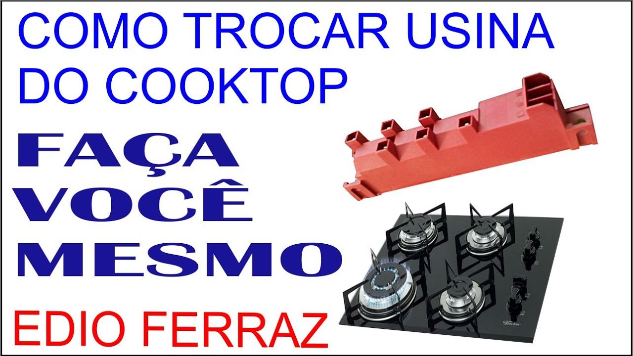 COMO TROCAR A USINA DO COOKTOP ( 21 )