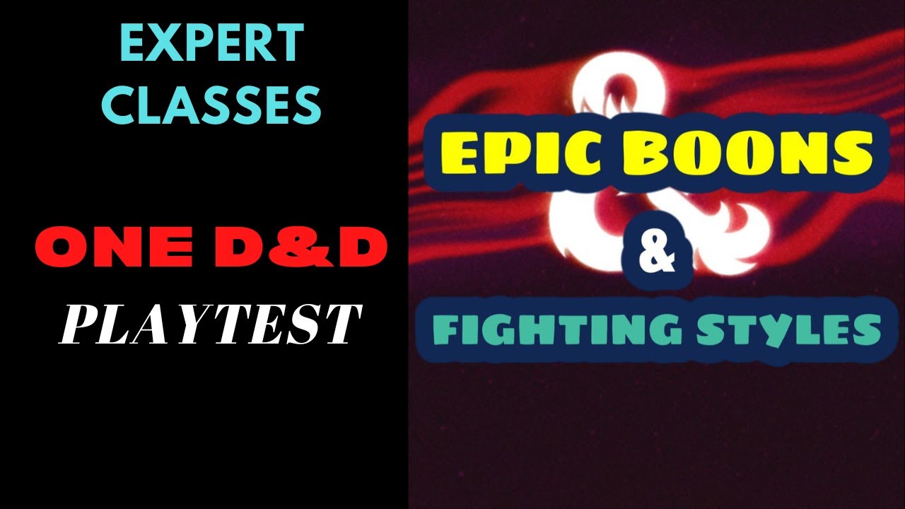 Epic Boons and Fighting Styles: One D&D Expert Classes Playtest