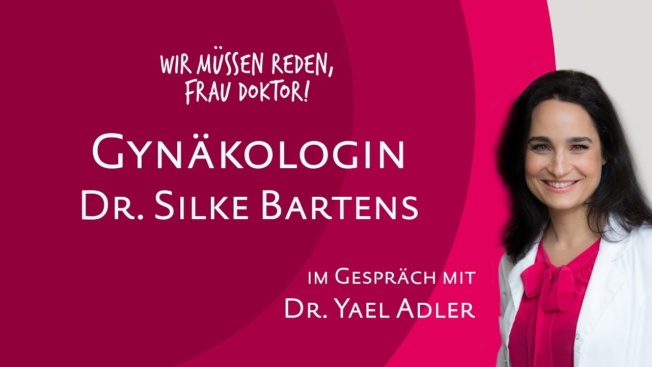 Habt Vertrauen in euren Körper! – Yael Adler im Gespräch mit der Gynäkologin Silke Bartens