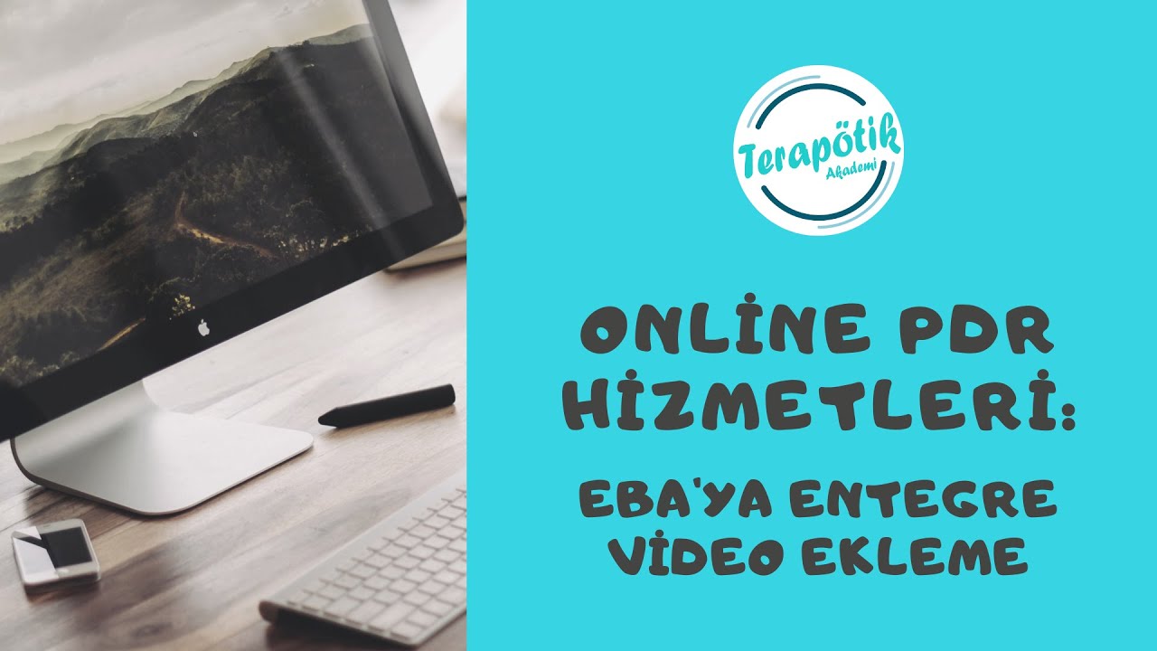 Online PDR Hizmetleri: EBA'ya Entegre Video Ekleme