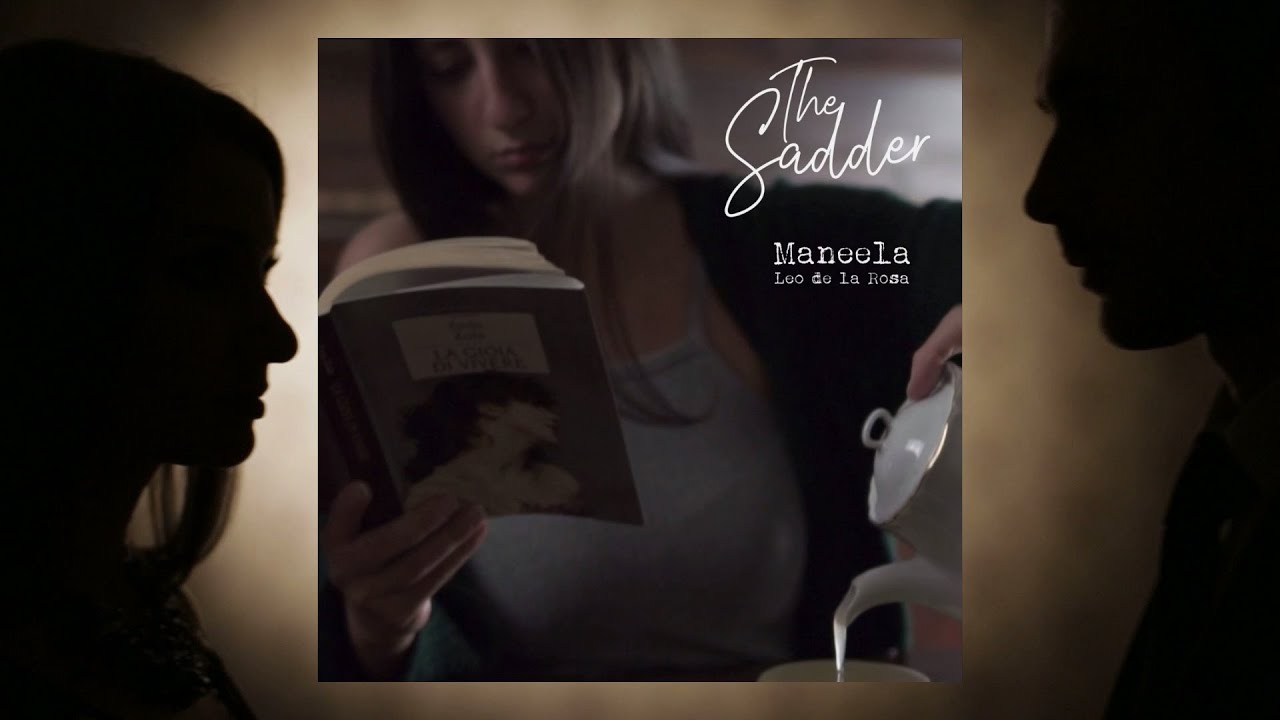 THE SADDER - Maneela & Leo de la Rosa