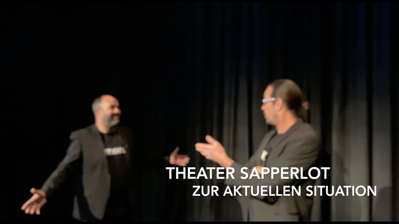 THEATER SAPPERLOT ZUR AKTUELLEN SITUATION