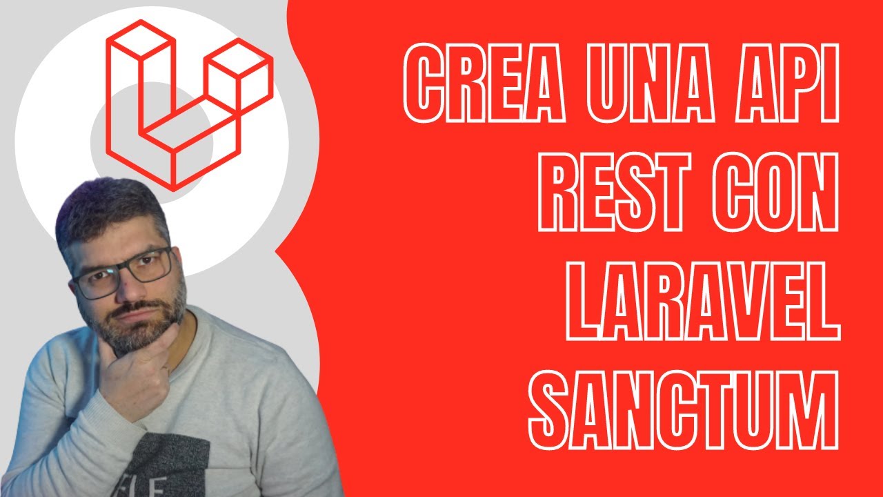 Crea una API REST con Laravel Sanctum | Autenticación para tus aplicaciones