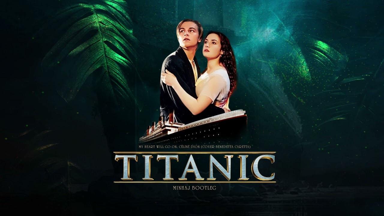 TITANIC - My Heart Will Go On ( MINHAJ Bootleg)