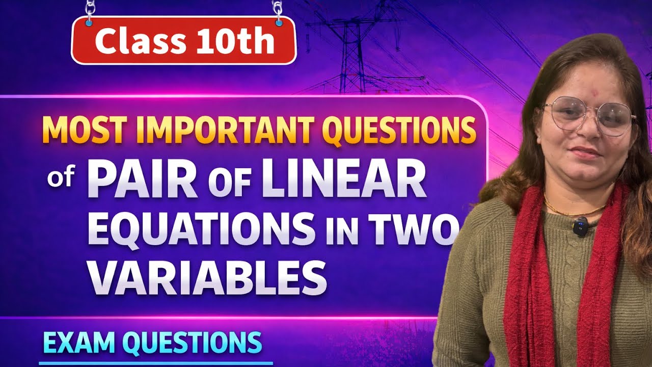 Class 10 Maths | Pair of Linear Equations in Two Variables | Most Important Exam Questions