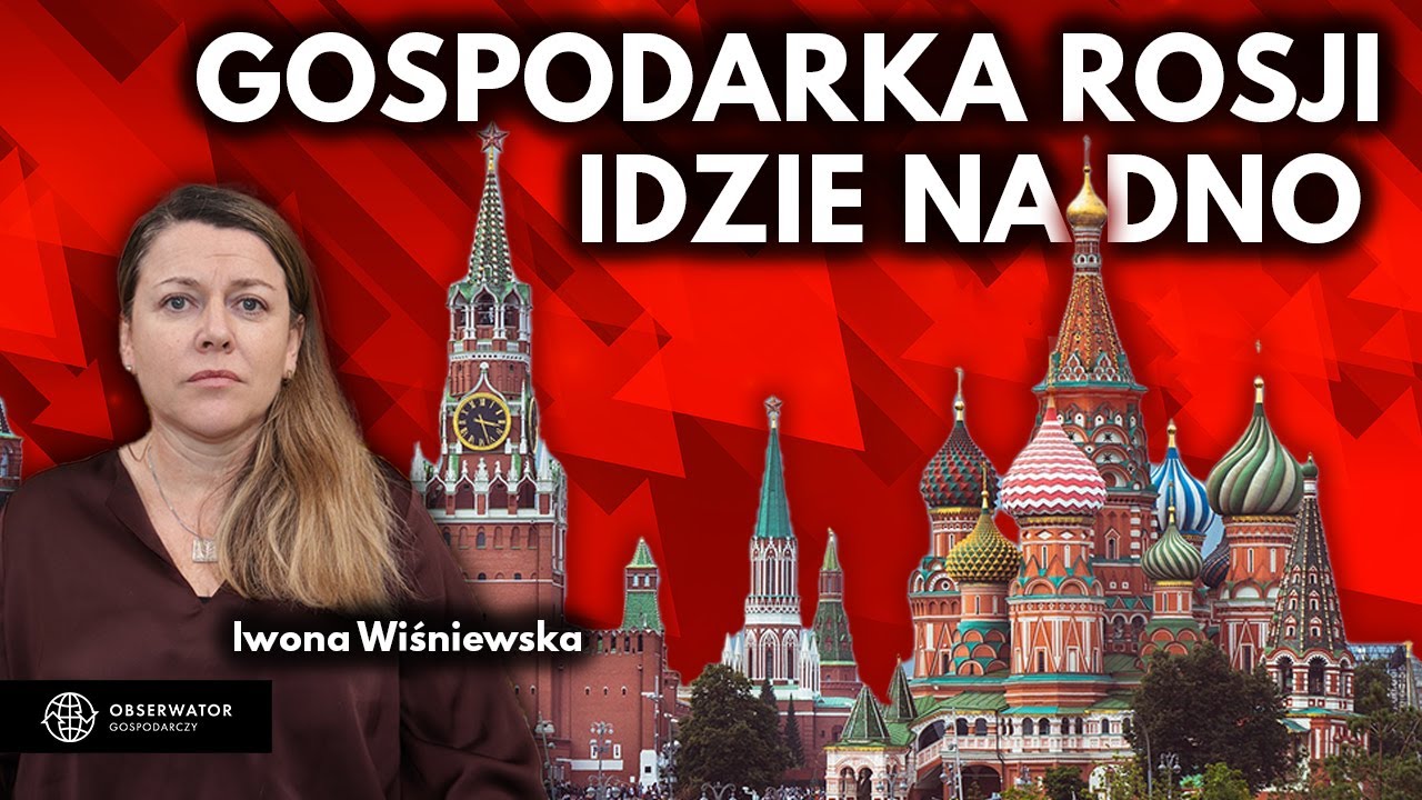 Rosyjska gospodarka ma przed sobą fatalne perspektywy - Iwona Wiśniewska i Filip Lamański