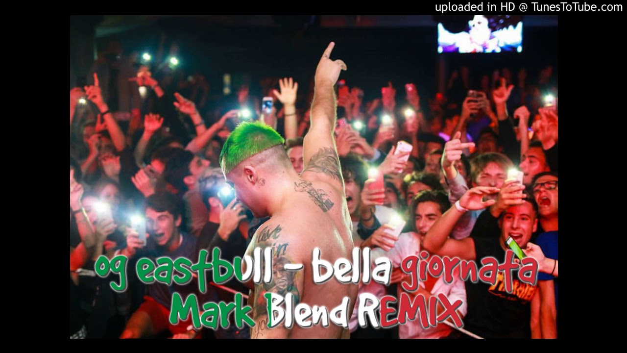 OG Eastbull - Bella giornata (Mark Blend Remix)