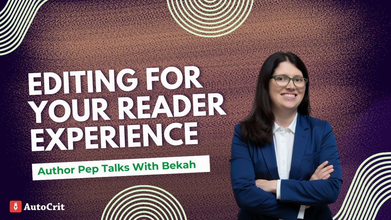 Editing For Your Reader Experience: Author Pep Talk With Bekah
