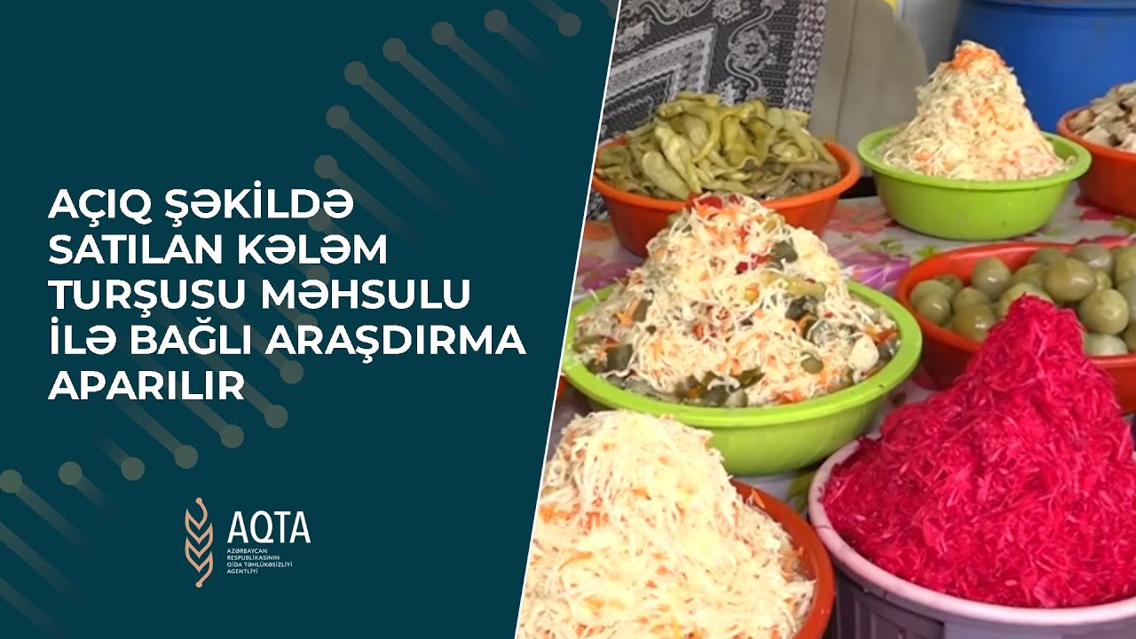 Açıq şəkildə satılan kələm turşusu məhsulu ilə bağlı araşdırma aparılır
