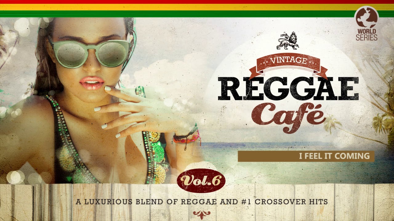 I Feel It Coming - The Weeknd´s song - Vintage Reggae Café Vol. 6 - New! 2017