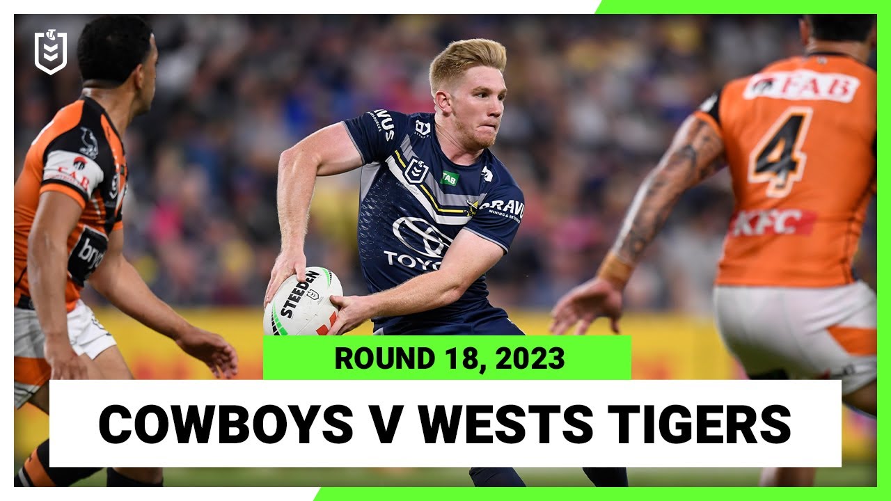 NRL Highlights | North Queensland Cowboys v Wests Tigers | NRL 2023 Round 18 | Full Match Replay